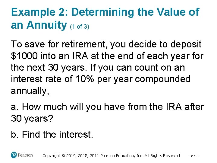 Example 2: Determining the Value of an Annuity (1 of 3) To save for