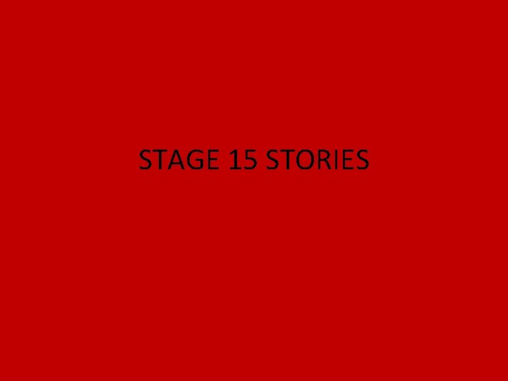 STAGE 15 STORIES 