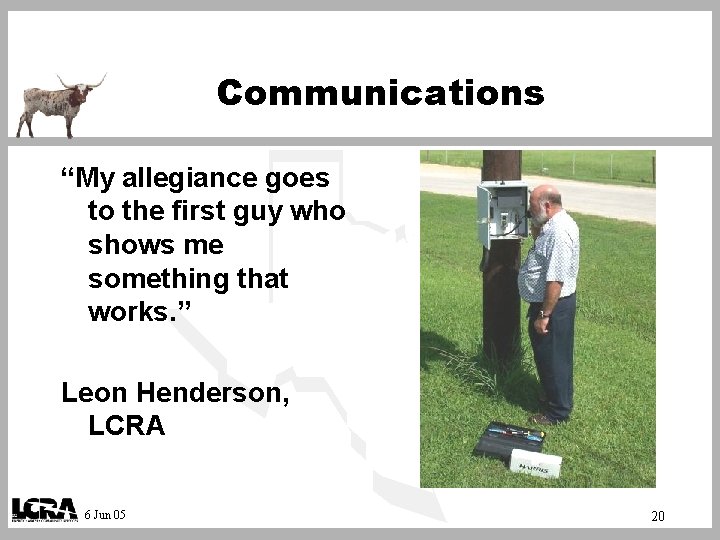 Communications “My allegiance goes to the first guy who shows me something that works.