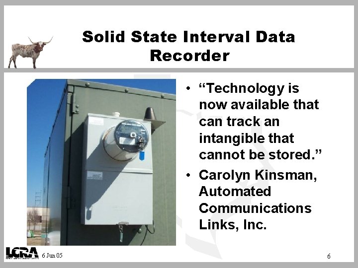 Solid State Interval Data Recorder • “Technology is now available that can track an