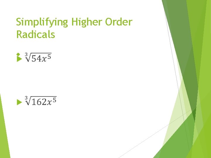 Simplifying Higher Order Radicals 