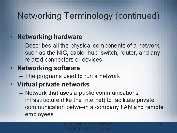 Networking Terminology (continued) • Networking hardware – Describes all the physical components of a