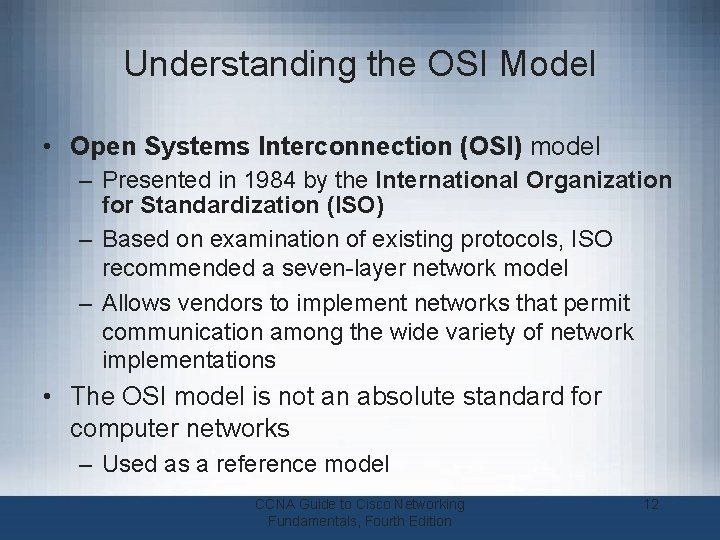 Understanding the OSI Model • Open Systems Interconnection (OSI) model – Presented in 1984