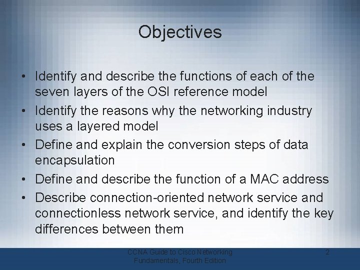 Objectives • Identify and describe the functions of each of the seven layers of