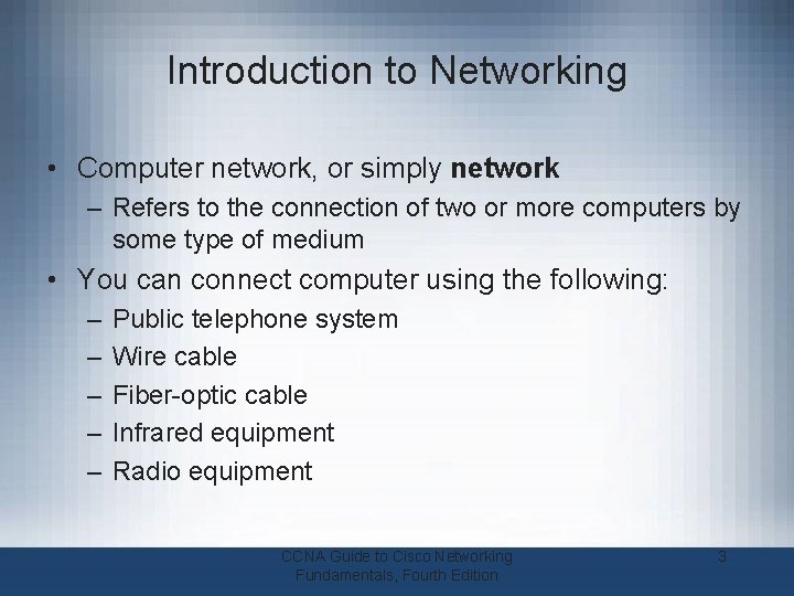 Introduction to Networking • Computer network, or simply network – Refers to the connection