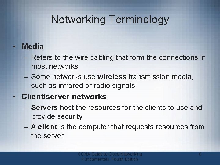 Networking Terminology • Media – Refers to the wire cabling that form the connections