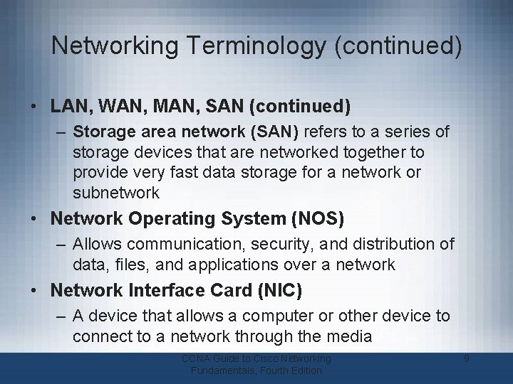 Networking Terminology (continued) • LAN, WAN, MAN, SAN (continued) – Storage area network (SAN)