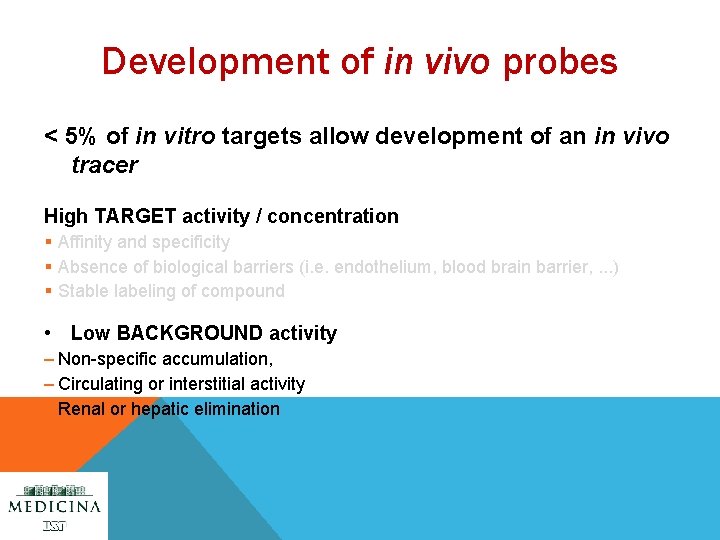 Development of in vivo probes < 5% of in vitro targets allow development of