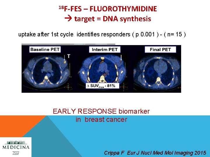 18 F-FES – FLUOROTHYMIDINE target = DNA synthesis uptake after 1 st cycle identifies
