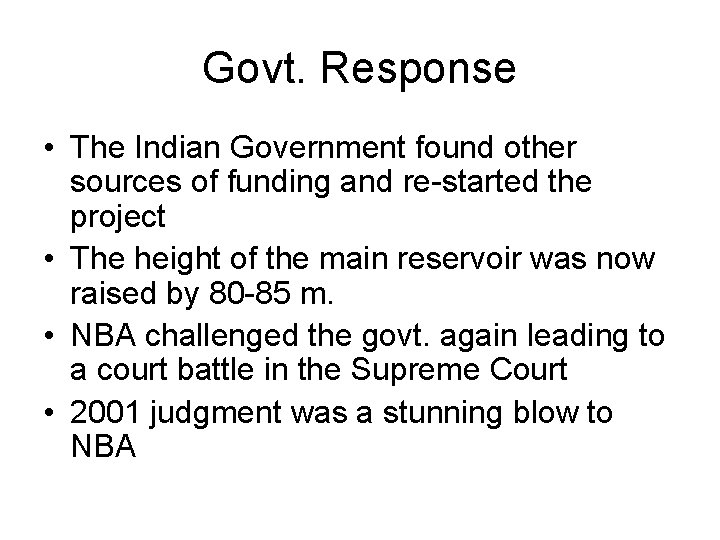 Govt. Response • The Indian Government found other sources of funding and re-started the