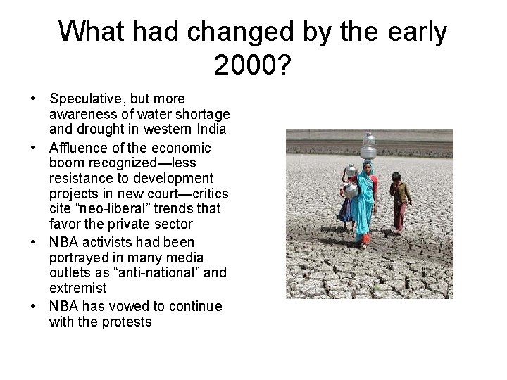 What had changed by the early 2000? • Speculative, but more awareness of water