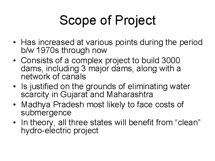 Scope of Project • Has increased at various points during the period b/w 1970