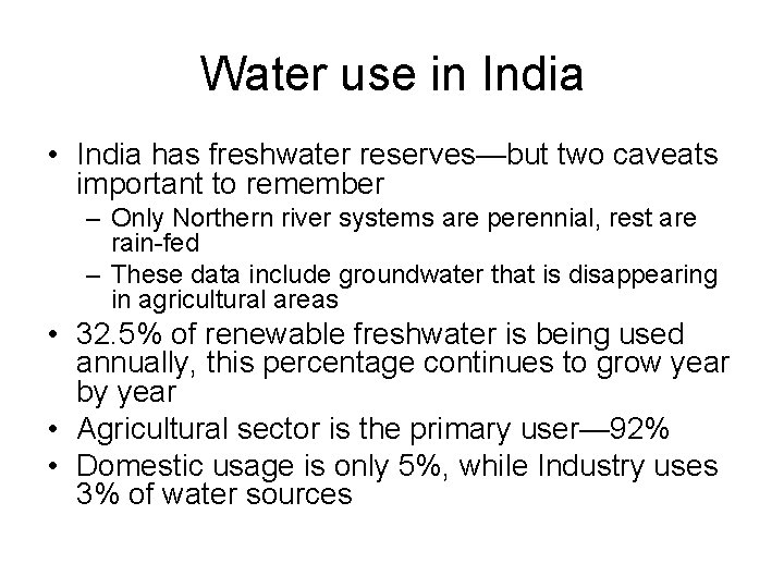 Water use in India • India has freshwater reserves—but two caveats important to remember