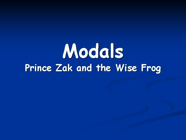 Modals Prince Zak and the Wise Frog 