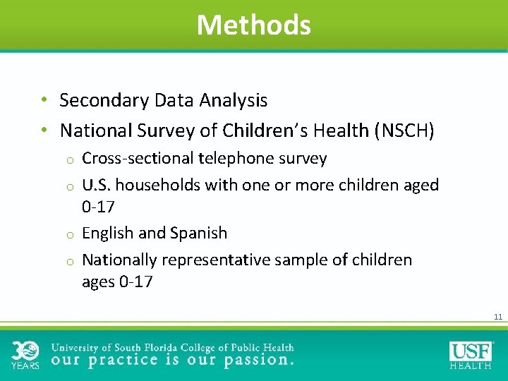 Methods • Secondary Data Analysis • National Survey of Children’s Health (NSCH) o o