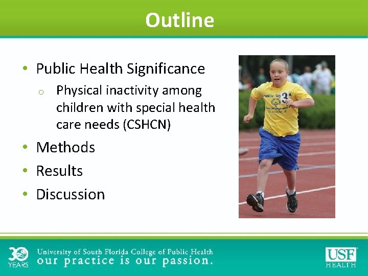 Outline • Public Health Significance o Physical inactivity among children with special health care