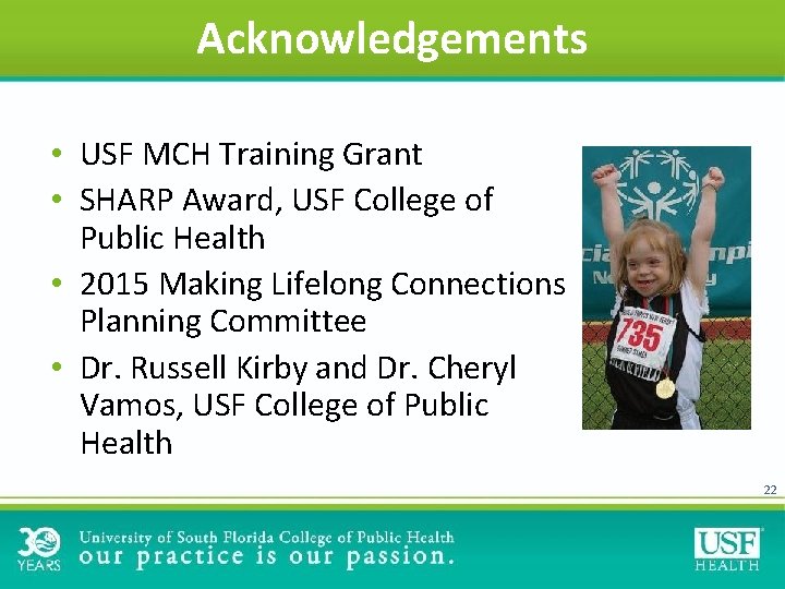 Acknowledgements • USF MCH Training Grant • SHARP Award, USF College of Public Health