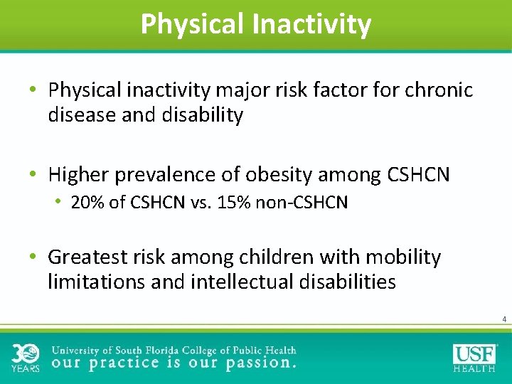 Physical Inactivity • Physical inactivity major risk factor for chronic disease and disability •