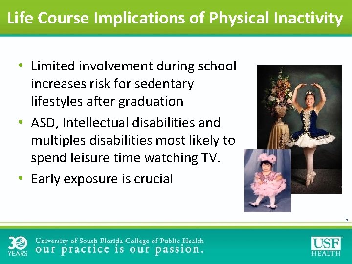 Life Course Implications of Physical Inactivity • Limited involvement during school increases risk for