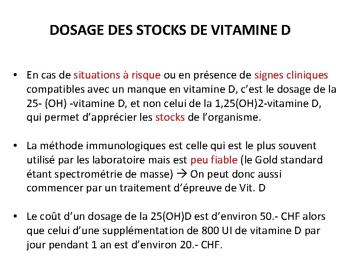 DOSAGE DES STOCKS DE VITAMINE D • En cas de situations à risque ou