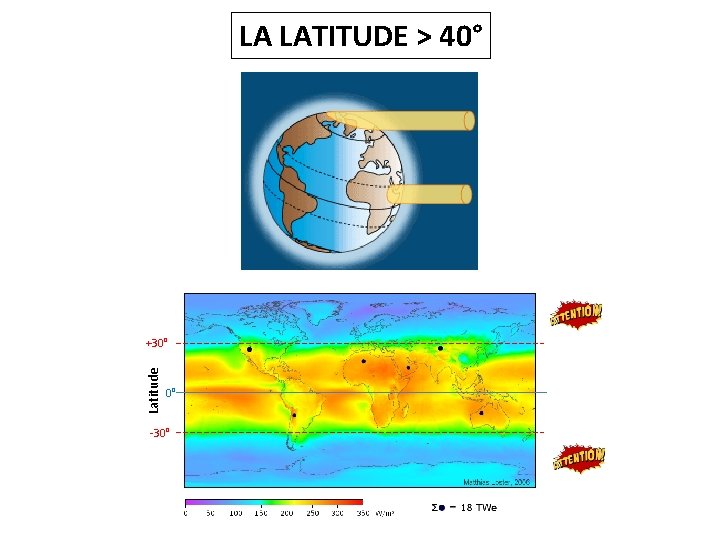 LA LATITUDE > 40° Latitude +30° 0° ‐ 30° 