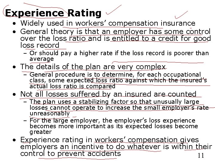 Experience Rating • Widely used in workers’ compensation insurance • General theory is that