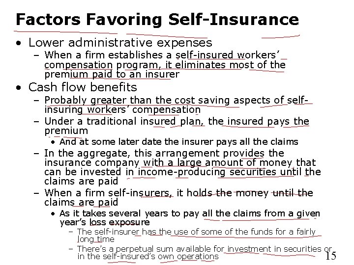 Factors Favoring Self-Insurance • Lower administrative expenses – When a firm establishes a self-insured