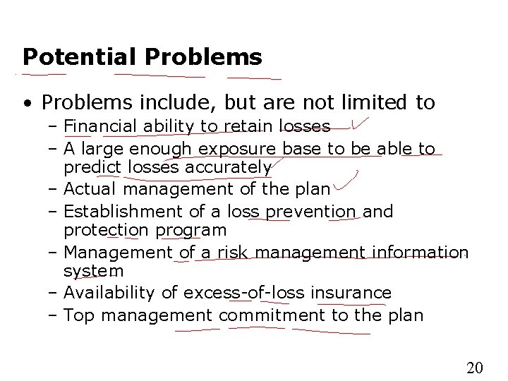 Potential Problems • Problems include, but are not limited to – Financial ability to