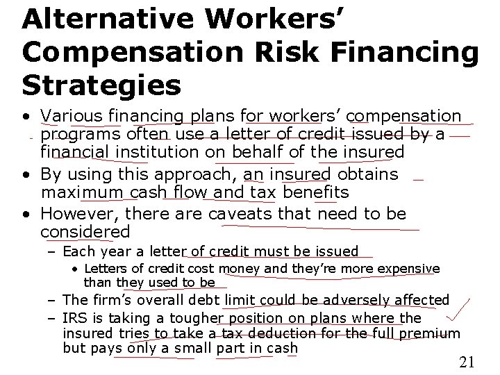 Alternative Workers’ Compensation Risk Financing Strategies • Various financing plans for workers’ compensation programs