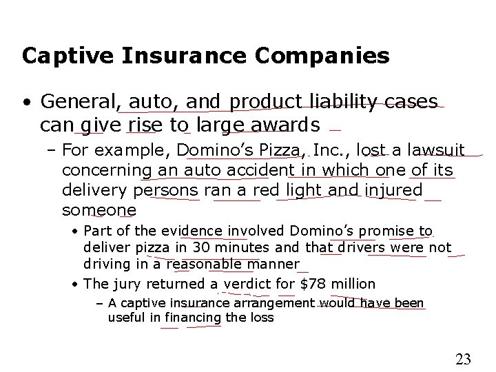 Captive Insurance Companies • General, auto, and product liability cases can give rise to