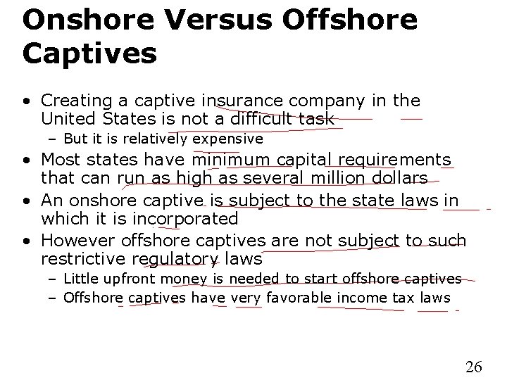 Onshore Versus Offshore Captives • Creating a captive insurance company in the United States