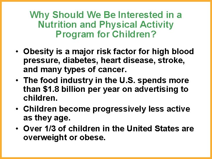Why Should We Be Interested in a Nutrition and Physical Activity Program for Children?