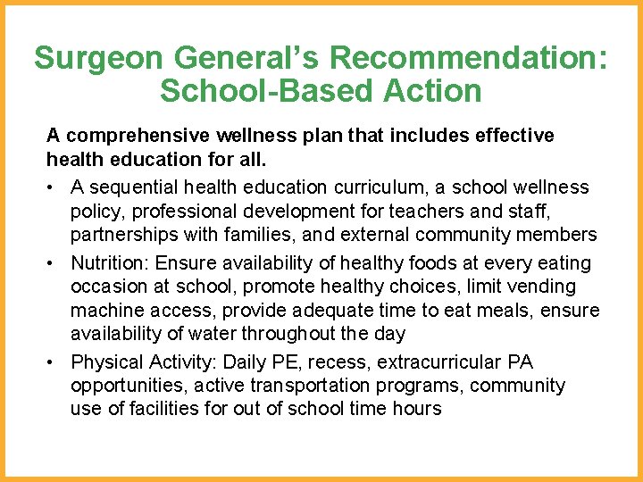 Surgeon General’s Recommendation: School-Based Action A comprehensive wellness plan that includes effective health education