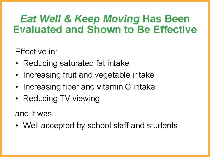 Eat Well & Keep Moving Has Been Evaluated and Shown to Be Effective in:
