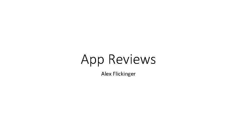 App Reviews Alex Flickinger 