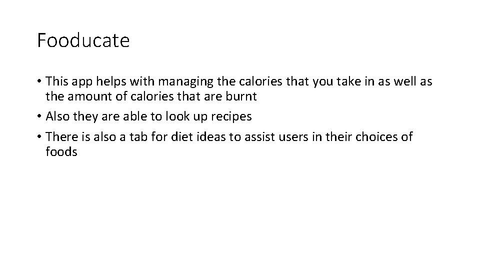 Fooducate • This app helps with managing the calories that you take in as
