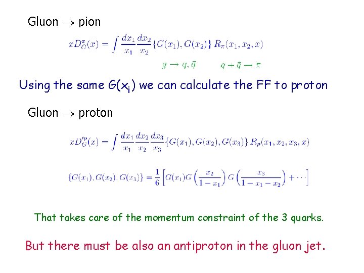 Gluon pion Using the same G(xi) we can calculate the FF to proton Gluon