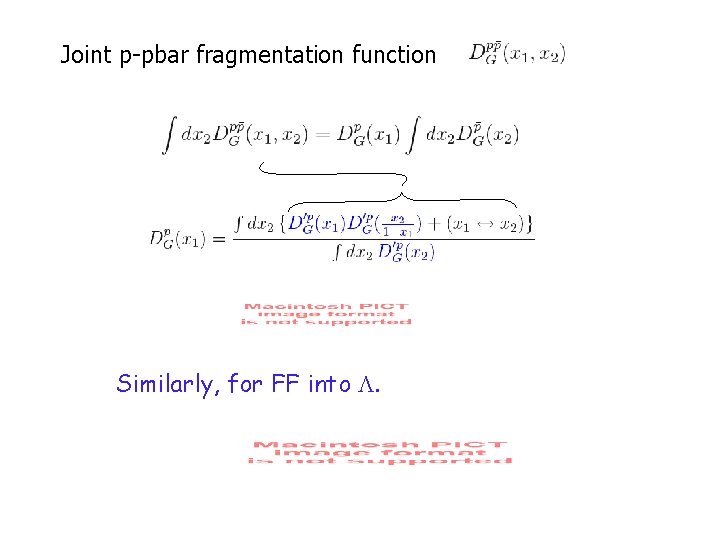 Joint p-pbar fragmentation function Similarly, for FF into . 