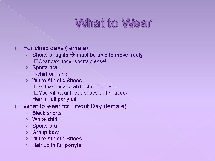 What to Wear � For clinic days (female): › Shorts or tights must be