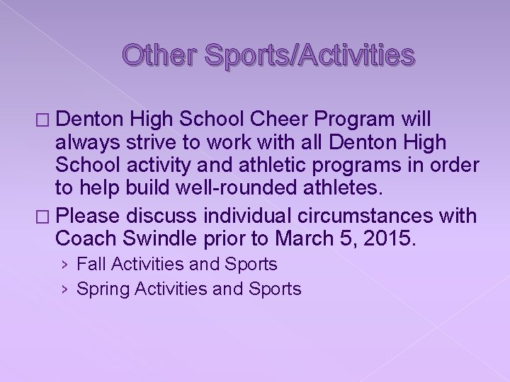 Other Sports/Activities � Denton High School Cheer Program will always strive to work with