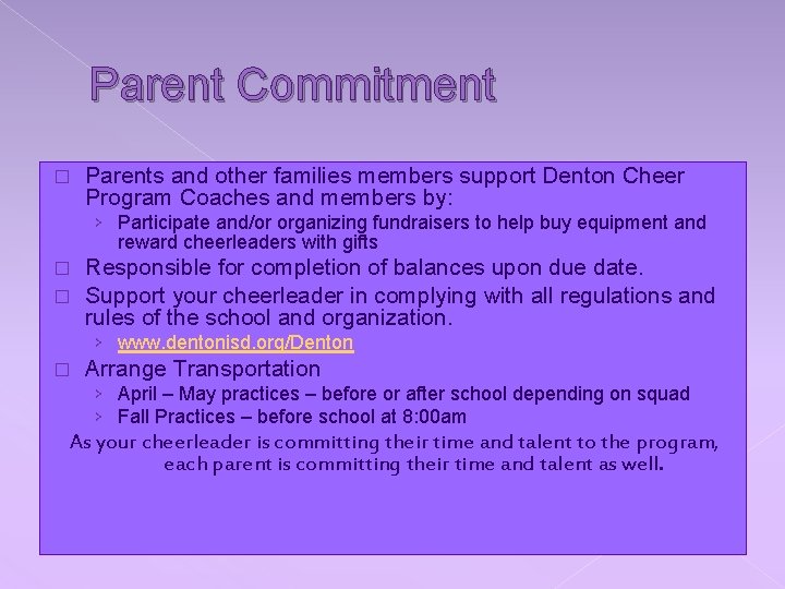 Parent Commitment � Parents and other families members support Denton Cheer Program Coaches and