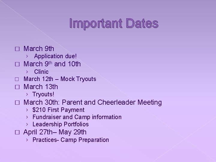Important Dates � March 9 th › Application due! � March 9 th and