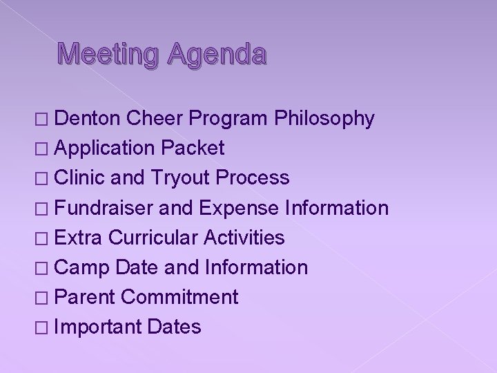 Meeting Agenda � Denton Cheer Program Philosophy � Application Packet � Clinic and Tryout