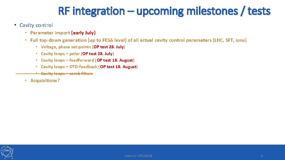 RF integration – upcoming milestones / tests • Cavity control • Parameter import (early