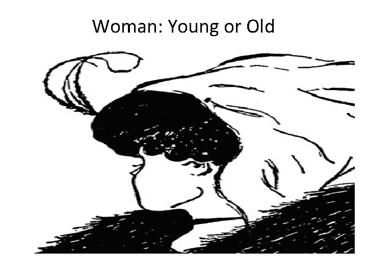 Woman: Young or Old 