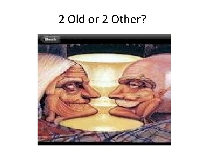 2 Old or 2 Other? 