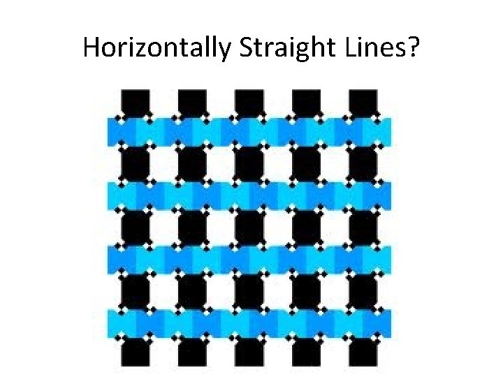 Horizontally Straight Lines? 