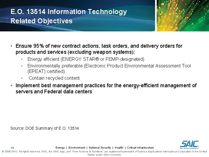 E. O. 13514 Information Technology Related Objectives • Ensure 95% of new contract actions,