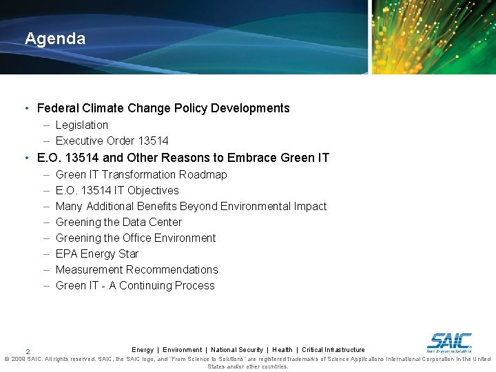 Agenda • Federal Climate Change Policy Developments – Legislation – Executive Order 13514 •