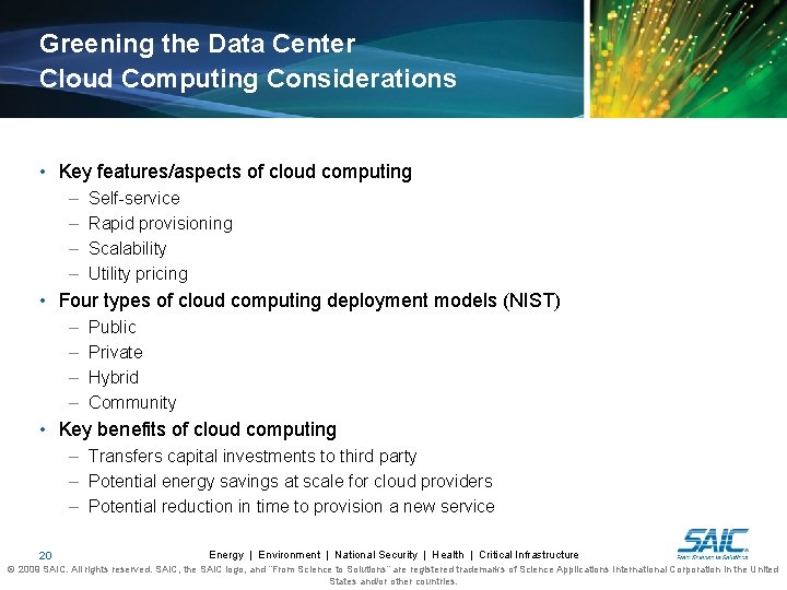 Greening the Data Center Cloud Computing Considerations • Key features/aspects of cloud computing –
